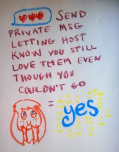 send private message letting host know you still love them even though you couldn't go YES